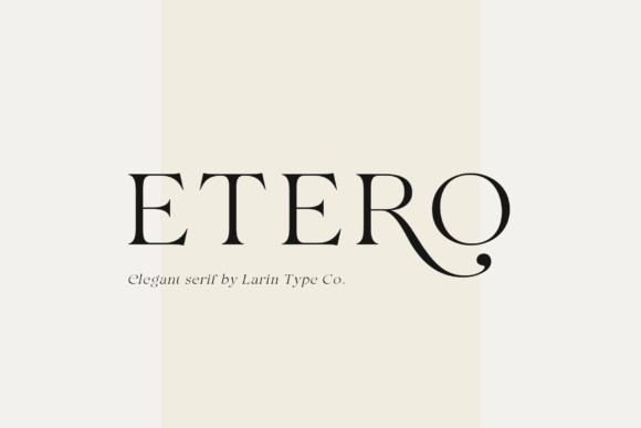 Discover Etero: The Serif Font Blending Elegance with Modern Flair
