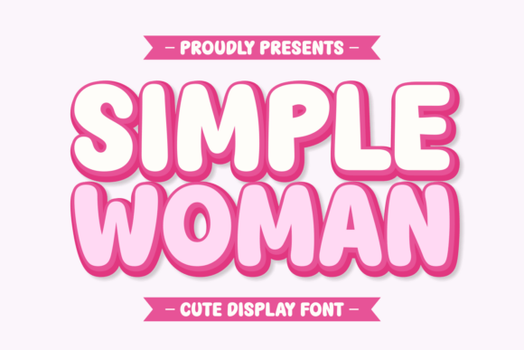 Simple Woman: A Typeface That Brings Playful Energy to Your Brand